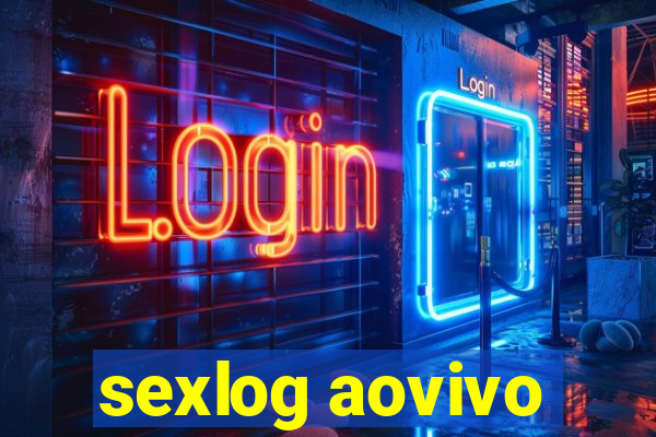 sexlog aovivo